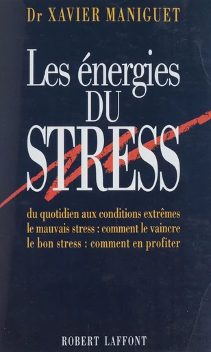 Les Énergies du stress - Xavier Maniguet - FeniXX réédition numérique