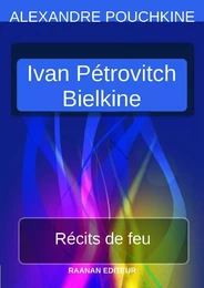 Récits de feu - Ivan Pétrovitch Bielkine