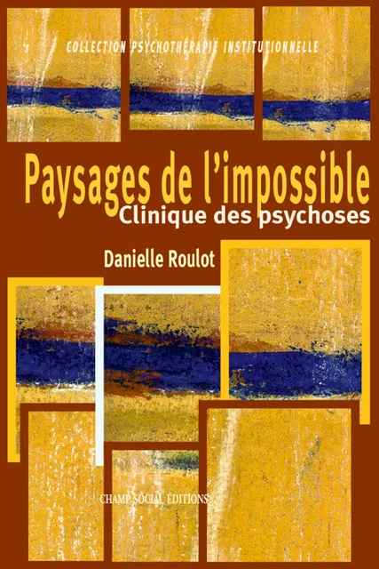 Paysage de l'impossible - Danielle Roulot - Champ social Editions