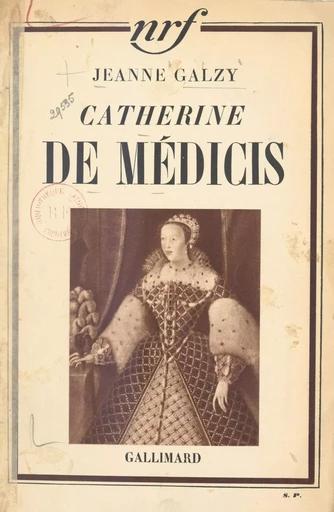 Catherine de Médicis - Jeanne Galzy - Gallimard (réédition numérique FeniXX)