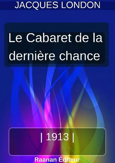 LE CABARET DE LA DERNIÈRE CHANCE - Jack London - Bookelis