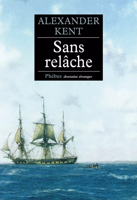 Sans relâche - Alexander Kent - Libella