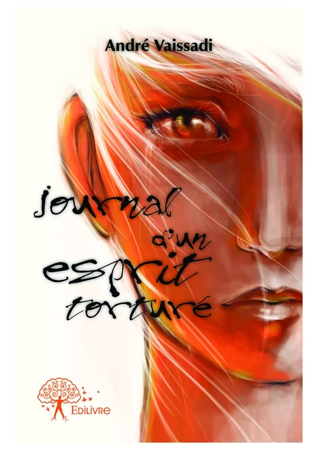 Journal d'un esprit torturé - André Vaissadi - Editions Edilivre