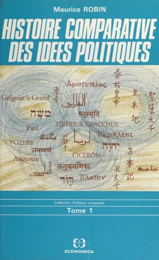 Histoire comparative des idées politiques (1) - Maurice Robin - FeniXX réédition numérique