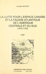 La lutte pour l'espace caraïbe et la façade atlantique de l'Amérique centrale et du Sud : 1672-1763 (1)