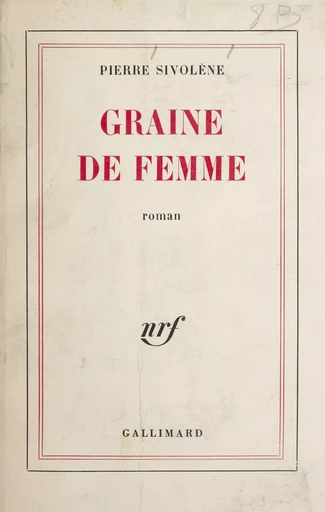 Graine de femme - Pierre Sivolène - Gallimard (réédition numérique FeniXX)