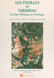 Les fouilles de Taradeau : le Fort, l'Ormeau et Tout-Egau