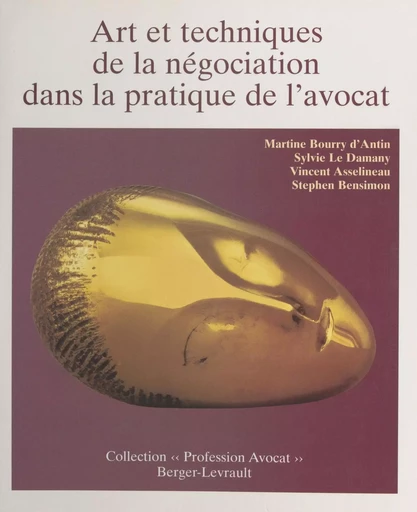 Art et techniques de la négociation dans la pratique de l'avocat - Martine Bourry d'Antin - FeniXX réédition numérique