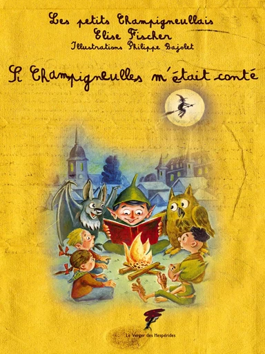 Si Champigneulles m'était conté - Les Petits Champigneullais Les Petits Champigneullais, Élise Fischer - Le Verger des Hespérides