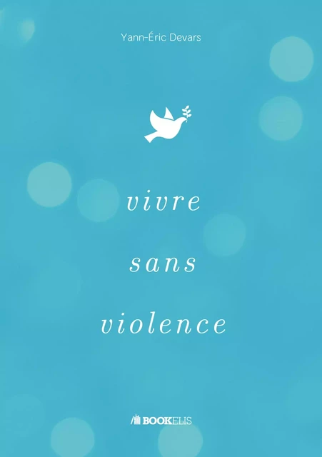 Vivre sans violence - Yann Péhoré - Bookelis