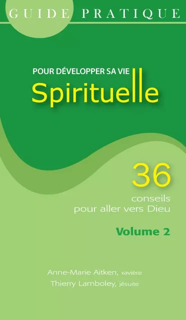 Guide pratique : pour développer sa vie spirituelle - Thierry Lamboley, Anne-Marie Aitken - SER