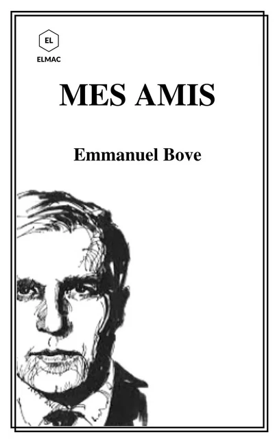 Mes amis - Emmanuel Bove - Bookelis