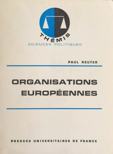 Organisations européennes - Paul Reuter - (Presses universitaires de France) réédition numérique FeniXX