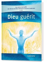 Dieu guérit