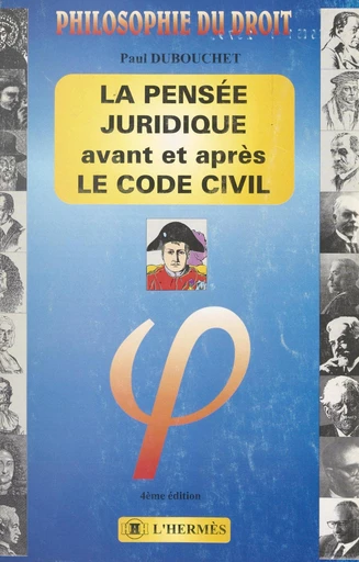 La pensée juridique avant et après le Code civil - Paul Dubouchet - FeniXX réédition numérique