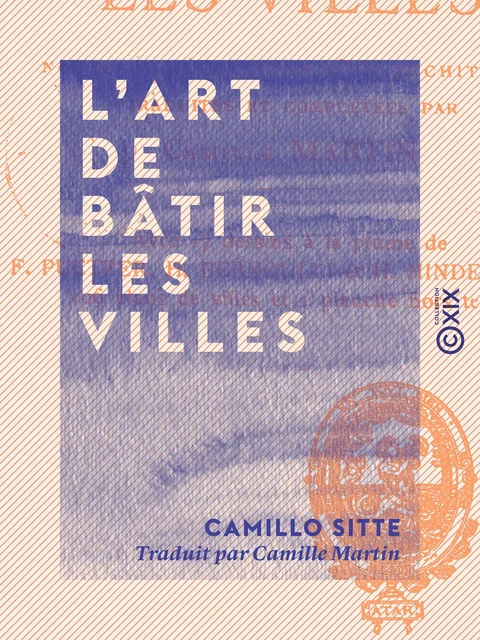 L'Art de bâtir les villes - Camillo Sitte - Collection XIX