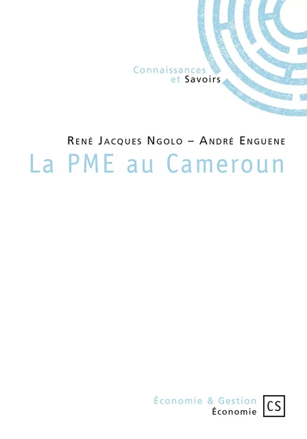 La PME au Cameroun - René Jacques Ngolo - Connaissances & Savoirs