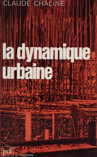 La Dynamique urbaine - Claude Chaline - Presses universitaires de France (réédition numérique FeniXX)