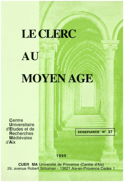 Le clerc au Moyen Âge - Raphaela Averkorn, Sylvie Bazin-Tacchella, Jeanne-Marie Boivin, Marie-Rose Bonnet, Danielle Buschinger, Régine Colliot, Denis Collomp, Christiane Deluz, Joëlle Ducos, Christine Ferlampin-Acher, Gérard Gouiran, Jean-Guy Gouttebroze, Yves Grava, Micheline De Combarieu Du Grès, Angelika Gross, Marie-Geneviève Grossel, Denis Hüe, Alain Labbé, Jean Lacroix, Dominique Lagorgette, Jean-Luc Leclanche, Marie-Thérèse Lorcin, Christopher Lucken, Miléna Mikhaïlova, André Moisan, Jean-Marc Pastré, Linda Paterson, Marie-Jane Pinvidic, May Plouzeau, Daniel Rocher, Arlette Sancery, Chantal de Saulnier, Wolfgang Spiewok, Jacqueline Thibault-Schaefer, Richard Trachsler, Jean-Jacques Vincensini, Jacques Voisenet, Isabelle Weill - Presses universitaires de Provence