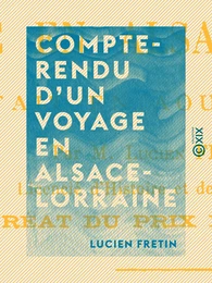 Compte-rendu d'un voyage en Alsace-Lorraine