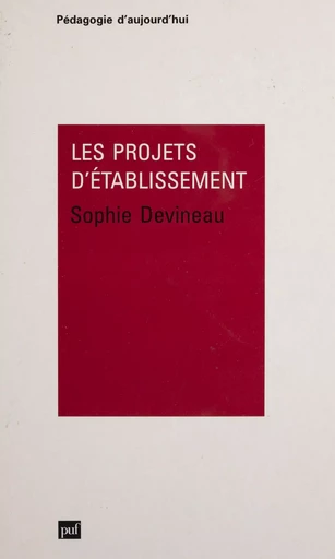 Les Projets d'établissements - Sophie Devineau - Presses universitaires de France (réédition numérique FeniXX)