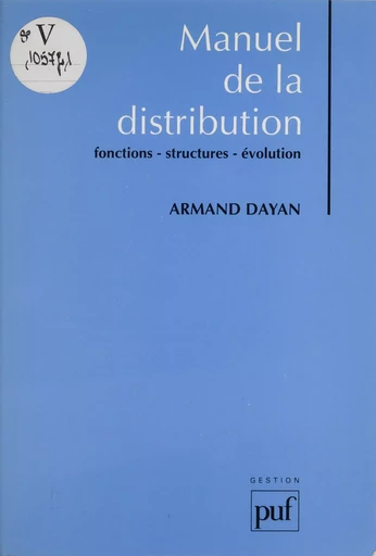 Manuel de la distribution - Armand Dayan - Presses universitaires de France (réédition numérique FeniXX)