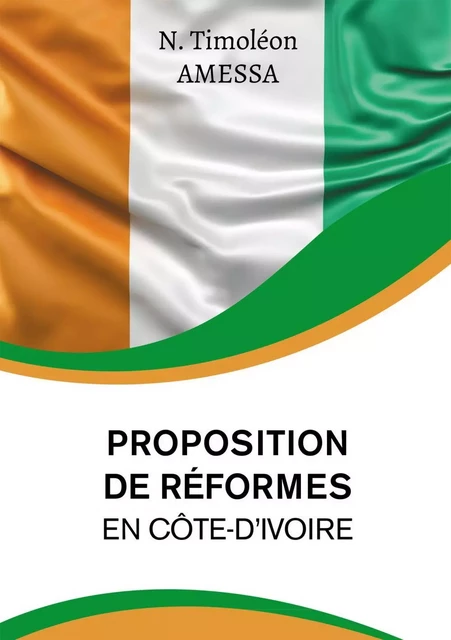 Proposition de réformes en Côte d’Ivoire - Amessa Timoleon - Bookelis