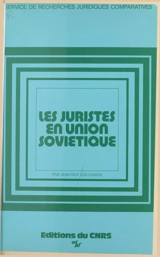 Les juristes en Union soviétique - Jean-Guy Collignon - CNRS Éditions (réédition numérique FeniXX)