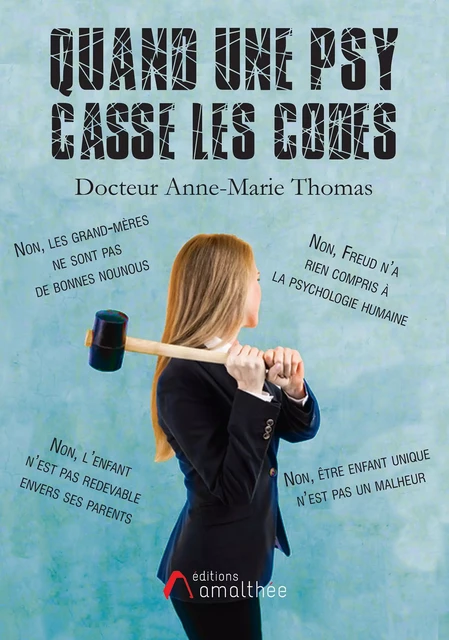 Quand une psy casse les codes - Anne-Marie Thomas - Éditions Amalthée