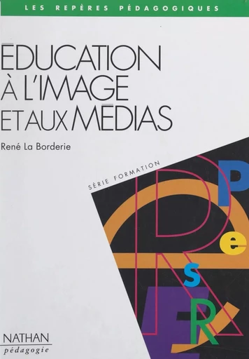 Éducation à l'image et aux médias - René La Borderie - (Nathan) réédition numérique FeniXX