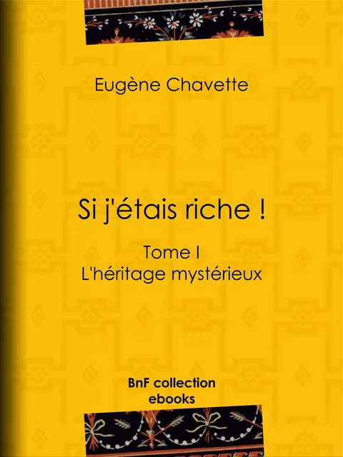 Si j'étais riche ! - Eugène Chavette - BnF collection ebooks