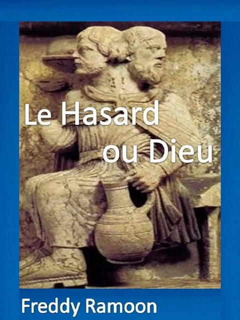 Hasard ou Dieu - Freddy Ramoon - Bookelis