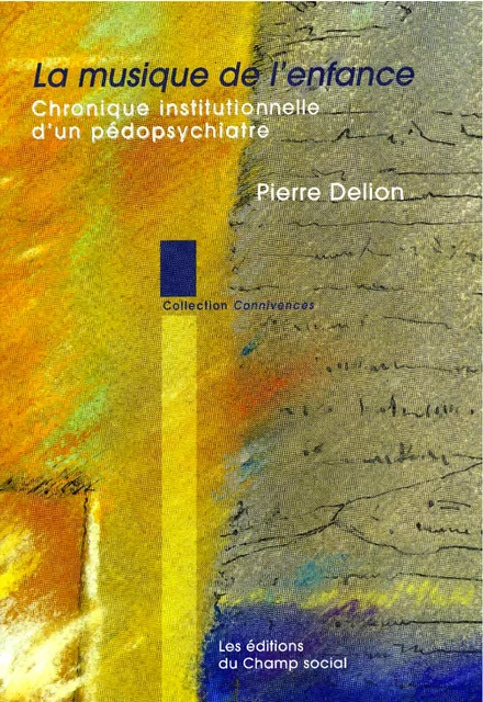 La musique de l’enfance - Pierre Delion - Champ social Editions