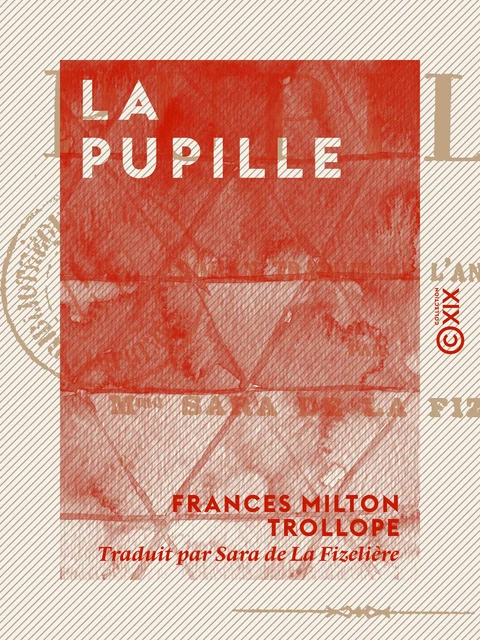 La Pupille - Frances Milton Trollope - Collection XIX