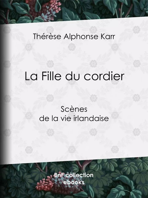 La Fille du cordier - Thérèse Alphonse Karr - BnF collection ebooks