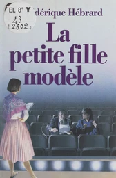 La petite fille modèle