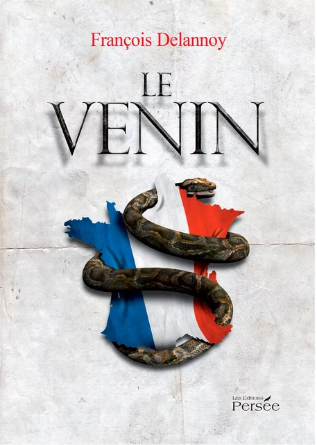 Le venin - François Delannoy - Éditions Persée