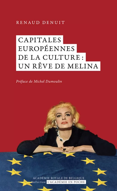 Capitales Européennes de la culture : un rêve de Melina - Renaud Denuit - Académie royale de Belgique