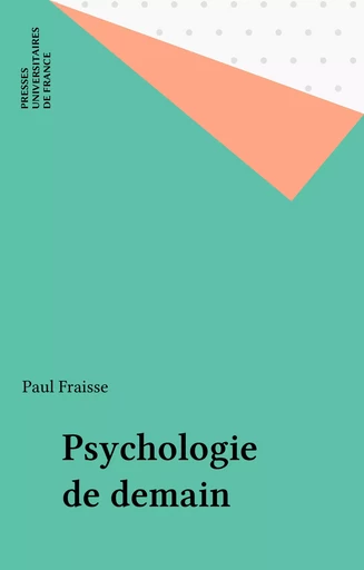 Psychologie de demain - Paul Fraisse - Presses universitaires de France (réédition numérique FeniXX)