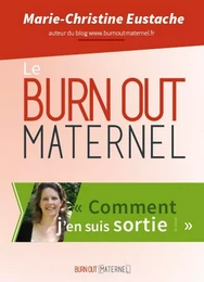 Le burn out maternel, comment j'en suis sortie