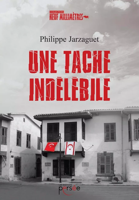 Une tache indélébile - Philippe Jarzaguet - Éditions Persée