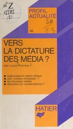 Vers la dictature des médias ?