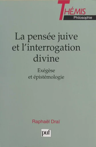 La pensée juive et l'interrogation divine - Raphaël Draï - (Presses universitaires de France) réédition numérique FeniXX