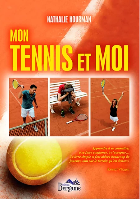 Mon Tennis et Moi - Nathalie Hourman - Éditions Bergame