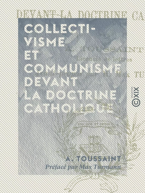 Collectivisme et Communisme devant la doctrine catholique - A. Toussaint, Max Turmann - Collection XIX