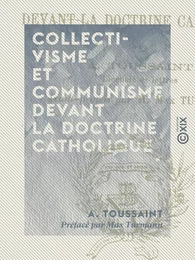 Collectivisme et Communisme devant la doctrine catholique