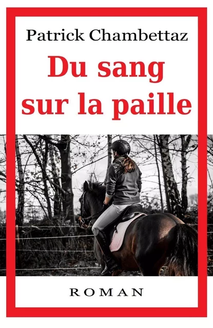 Du sang sur la paille - Patrick Chambettaz - Bookelis