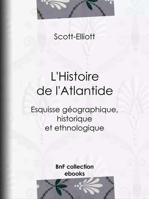 L'Histoire de l'Atlantide -  Scott-Elliott - BnF collection ebooks