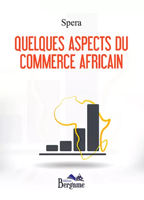 Quelques aspects du commerce africain -  Spera - Éditions Bergame