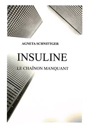 INSULINE- le chaînon manquant